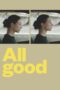Nonton Film All Good (2018) Terbaru Nonton Film All Good (2018) Terbaru